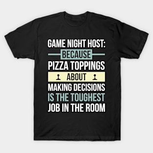 Game Night Host - Because Making Decisions T-Shirt